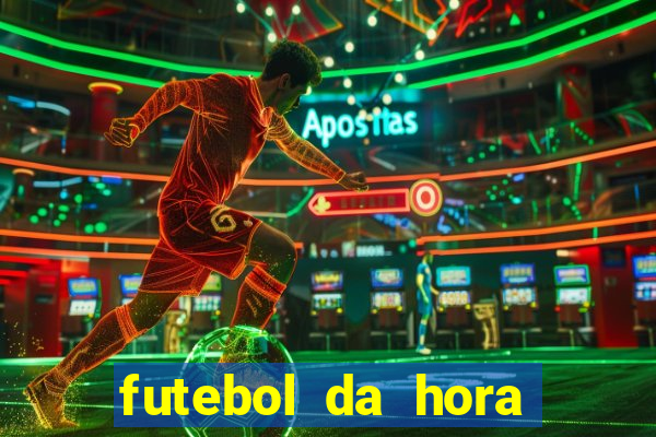 futebol da hora 3.7 ao vivo